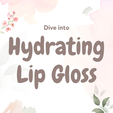 Hydrating Lip Glosses