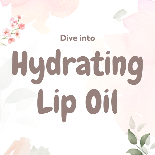 Hydrating Lip Oils