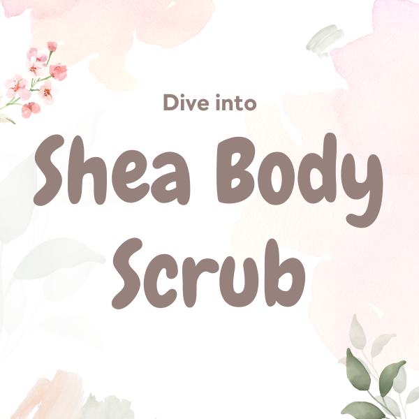 Shea Body Scrubs