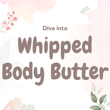 Whipped Body Butters